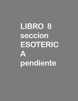 LIBRO 8 seccion ESOTERICA pendiente