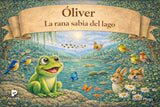 ÓLIVER, LA RANA SABIA DEL LAGO